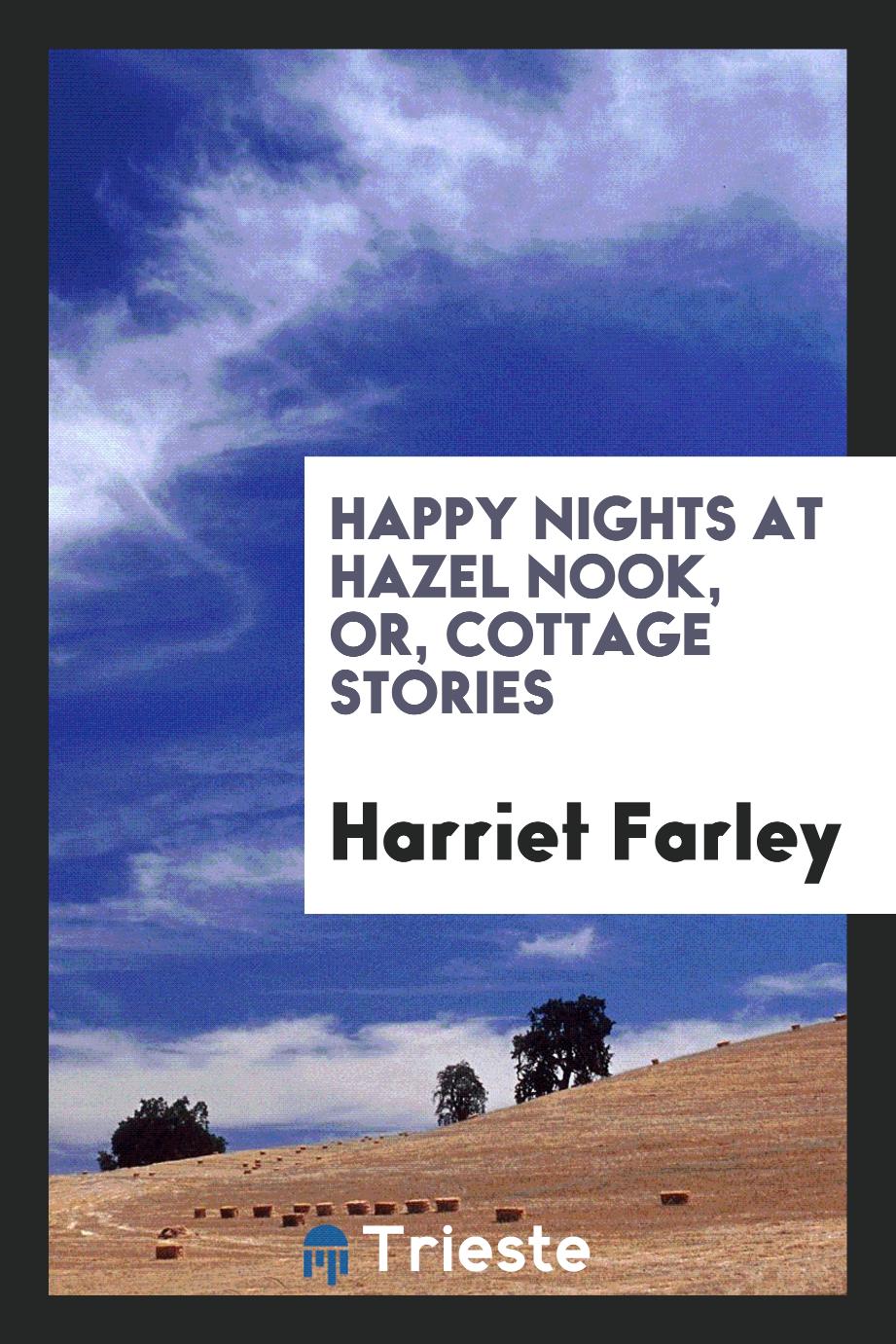 Happy nights at Hazel Nook, or, Cottage stories