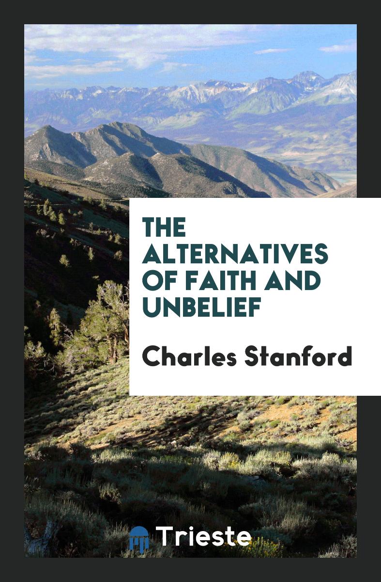 The Alternatives of Faith and Unbelief