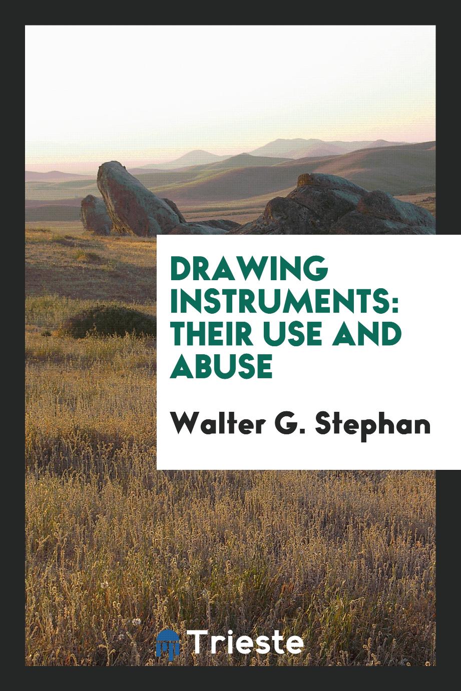 Drawing Instruments: Their Use and Abuse