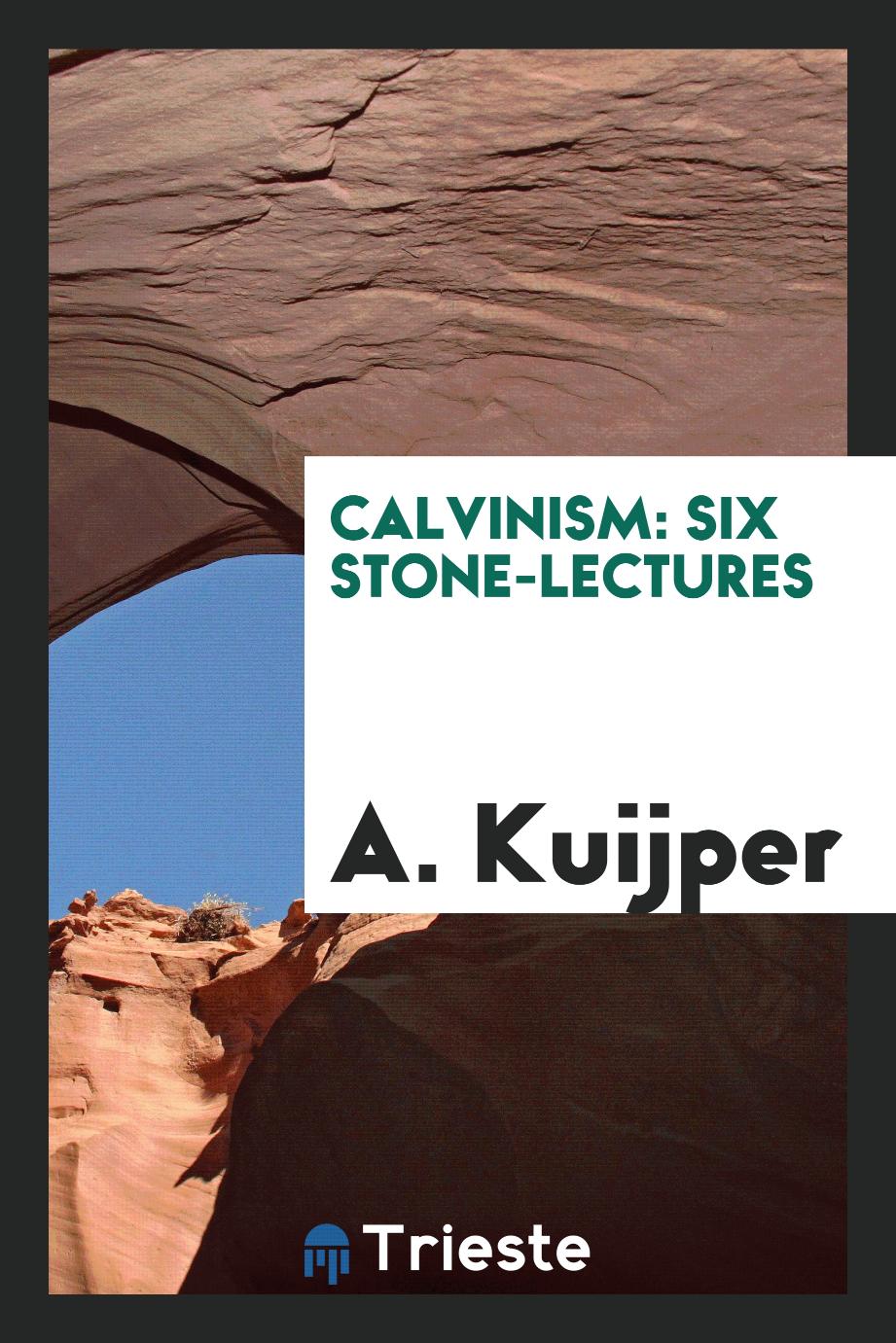 Calvinism: six Stone-lectures