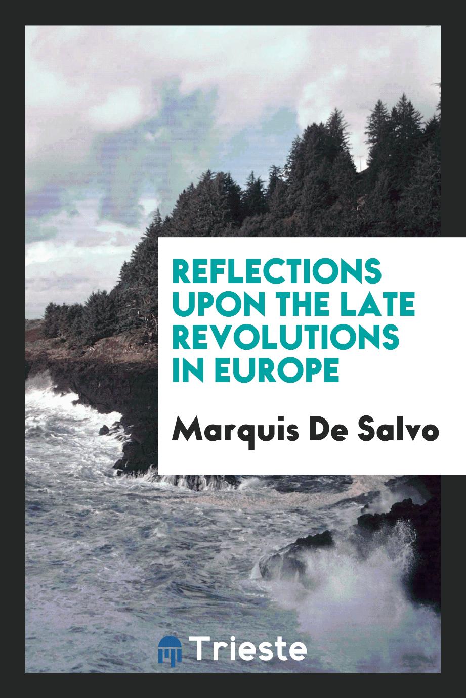 Reflections upon the Late Revolutions in Europe
