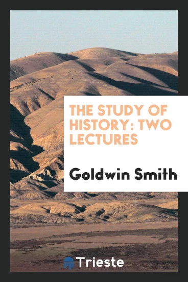 The Study of History: Two Lectures
