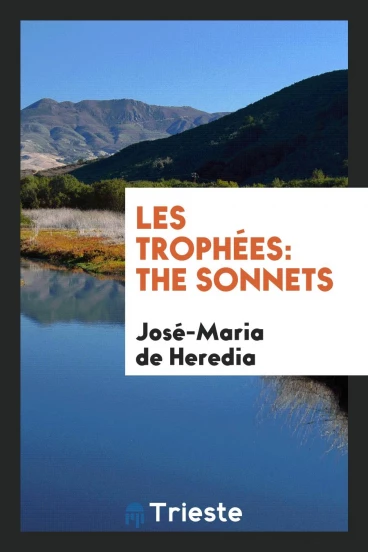 Les Trophées: The Sonnets