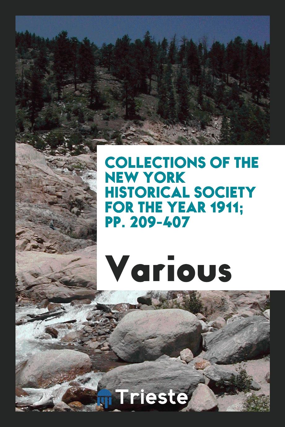 Collections of the New York Historical Society for the year 1911; pp. 209-407