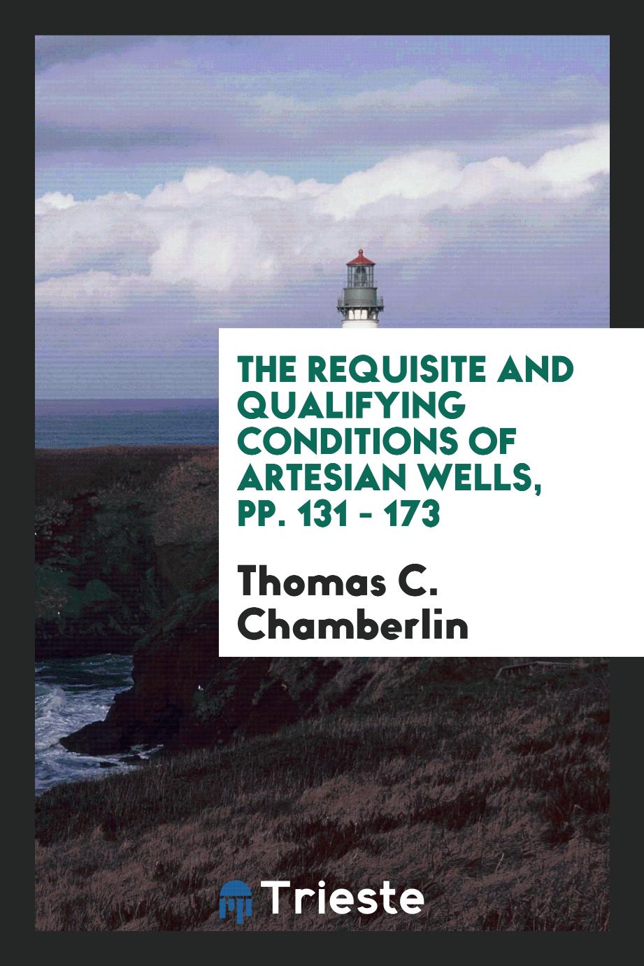 The Requisite and Qualifying Conditions of Artesian Wells, pp. 131 - 173