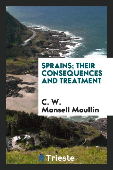 Sprains; Their Consequences and Treatment