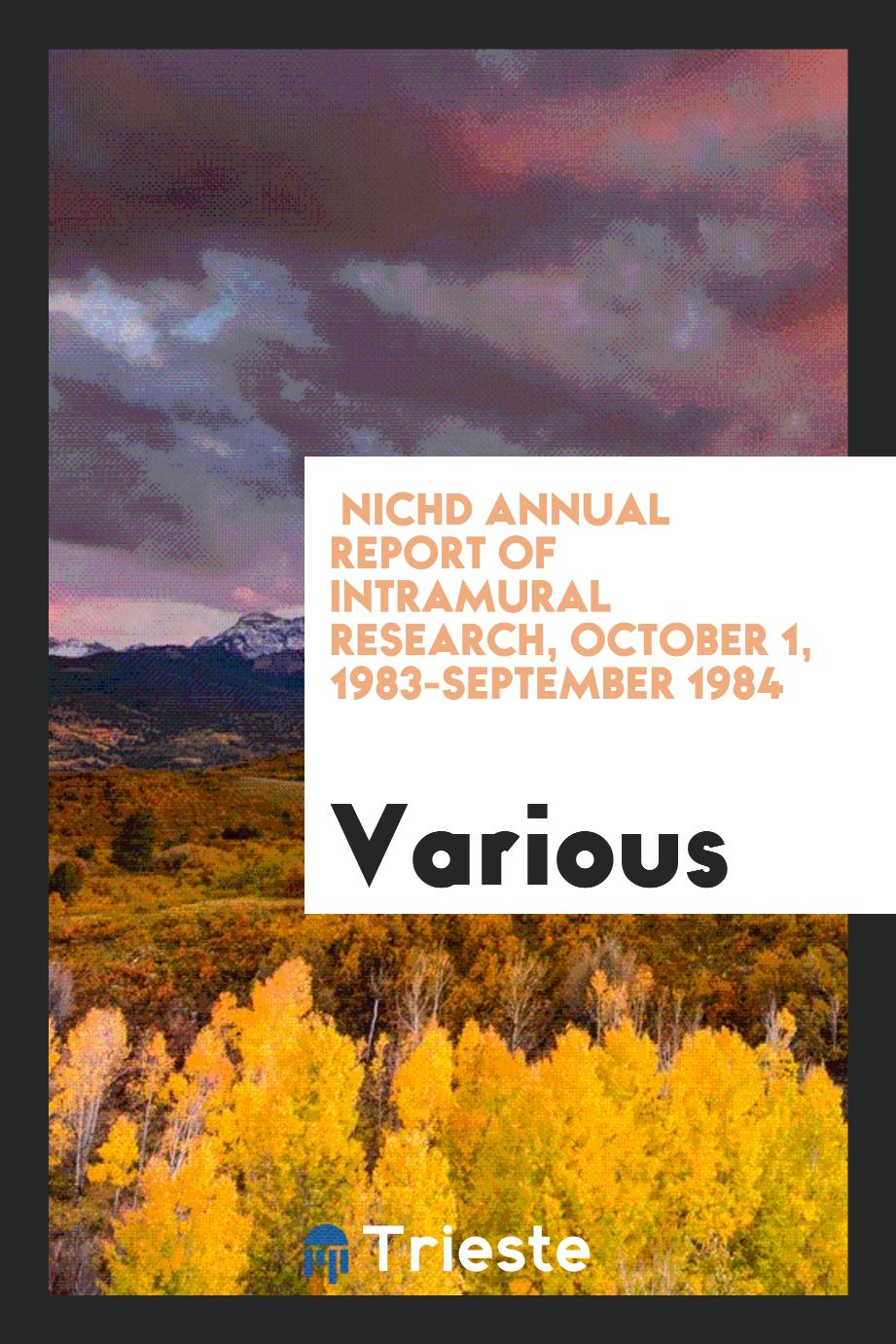 Nichd Annual report of Intramural Research, October 1, 1983-september 1984