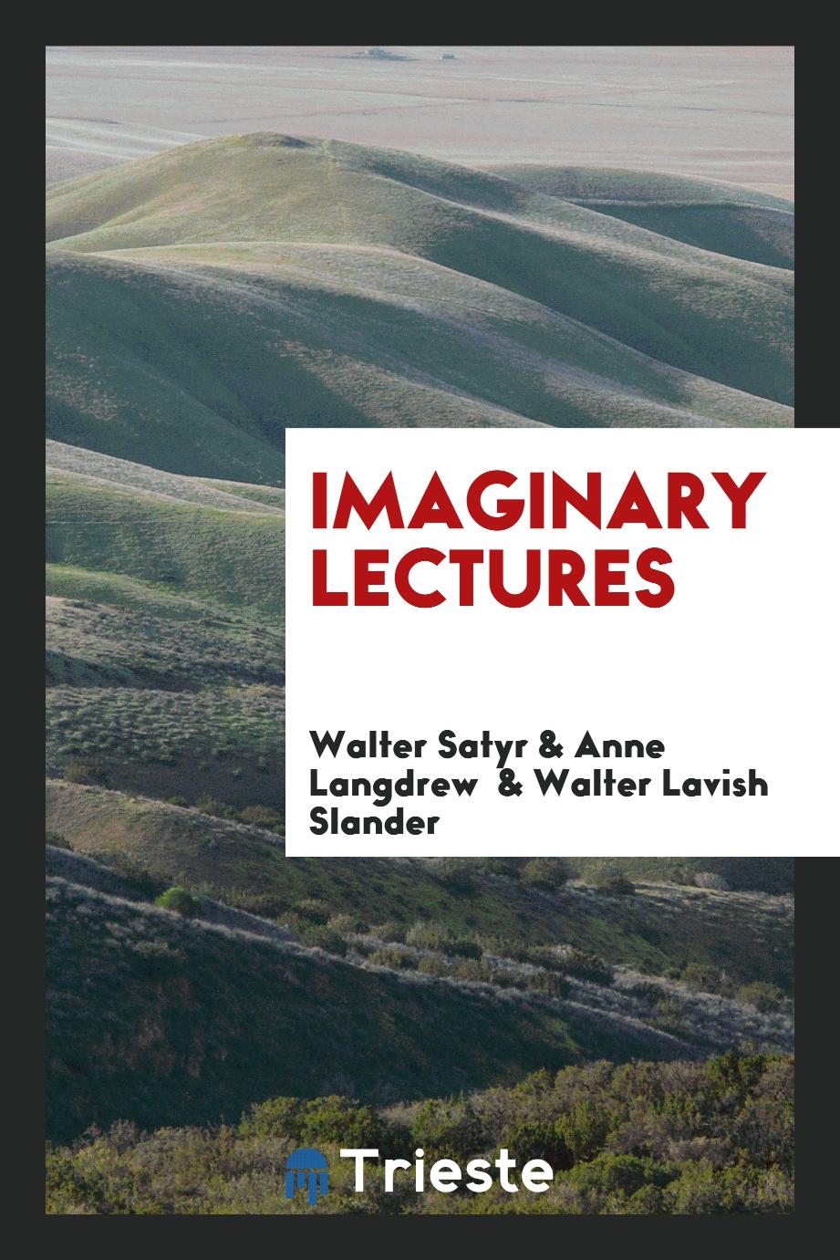 Imaginary Lectures