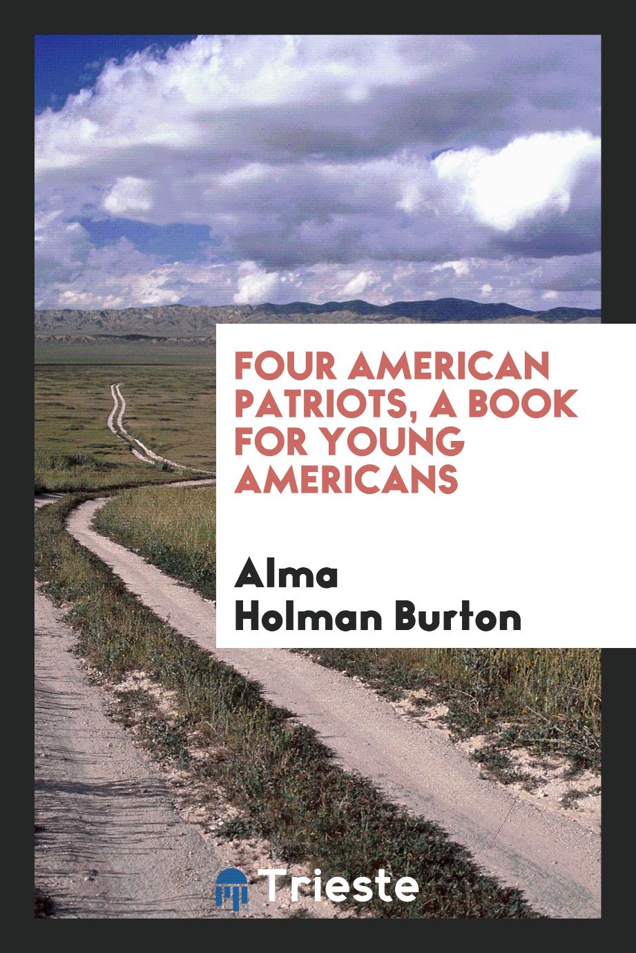 Four American Patriots, a Book for Young Americans