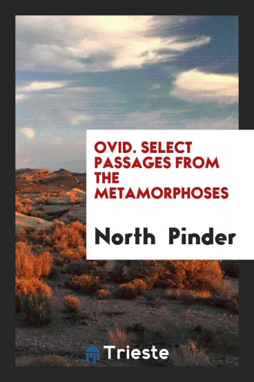 Ovid. Select passages from the metamorphoses