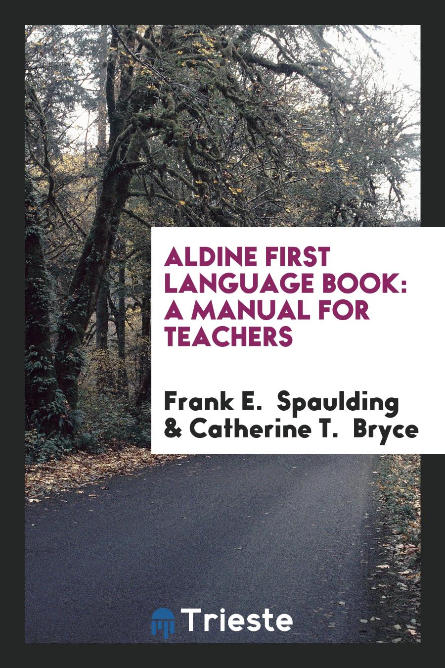 Aldine First Language Book: A Manual for Teachers