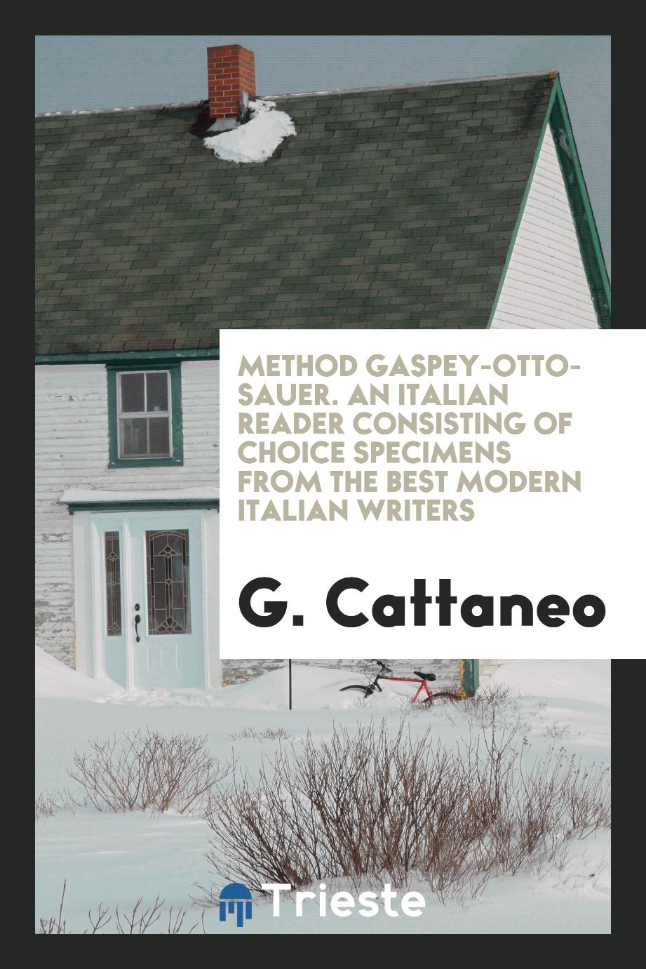 Method Gaspey-Otto-Sauer. An Italian Reader Consisting of Choice Specimens from the Best Modern Italian Writers