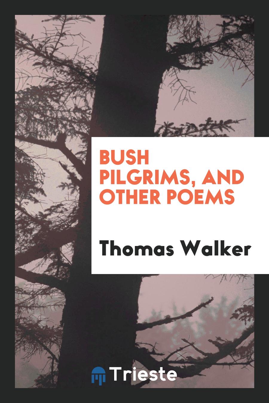 Bush Pilgrims, and Other Poems