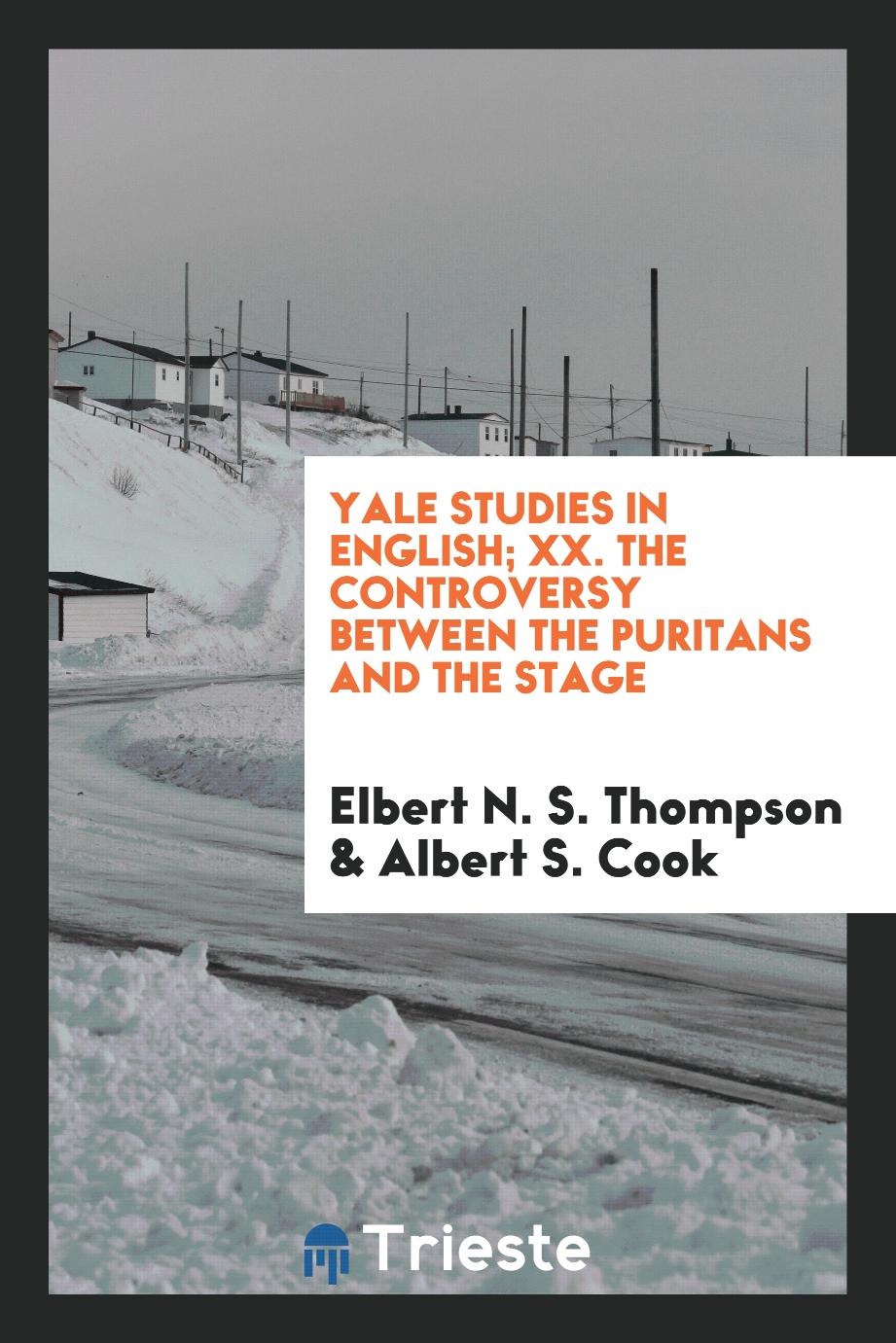 Yale Studies in English; XX. The Controversy Between the Puritans and the Stage