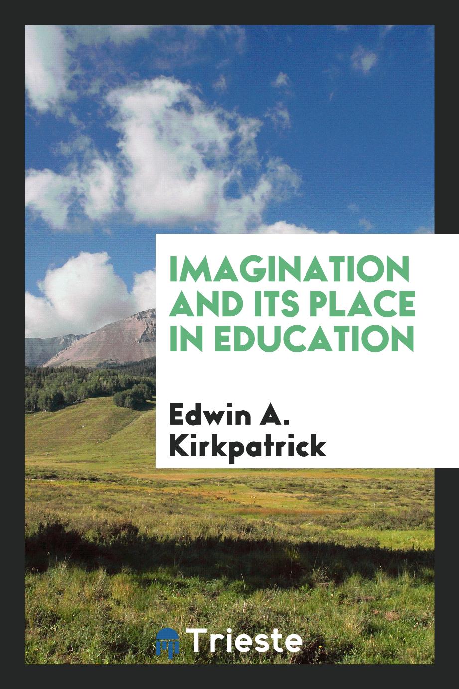 Imagination and Its Place in Education