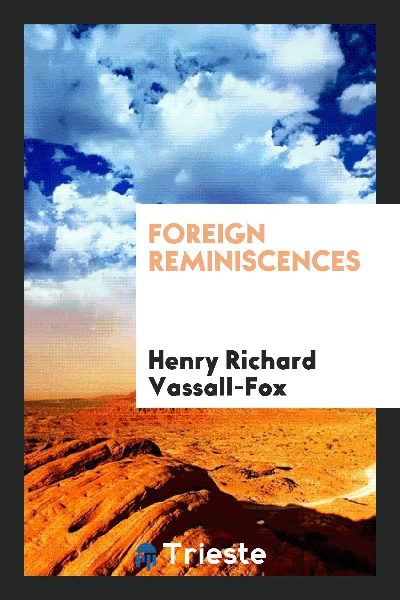 Foreign Reminiscences
