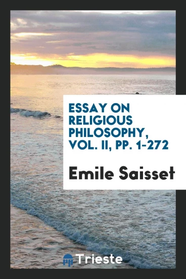 Essay on Religious Philosophy, Vol. II, pp. 1-272