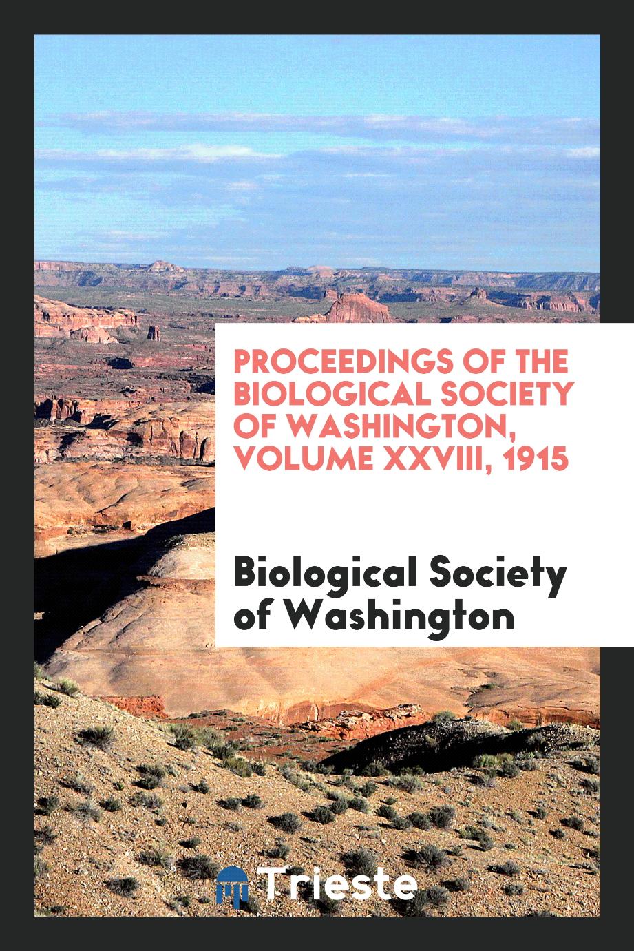Proceedings of the Biological Society of Washington, Volume XXVIII, 1915