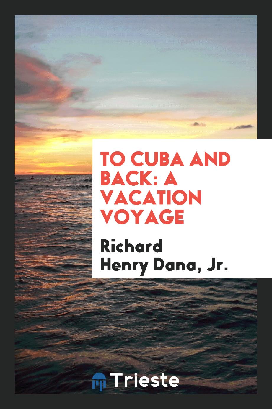 To Cuba and Back: A Vacation Voyage