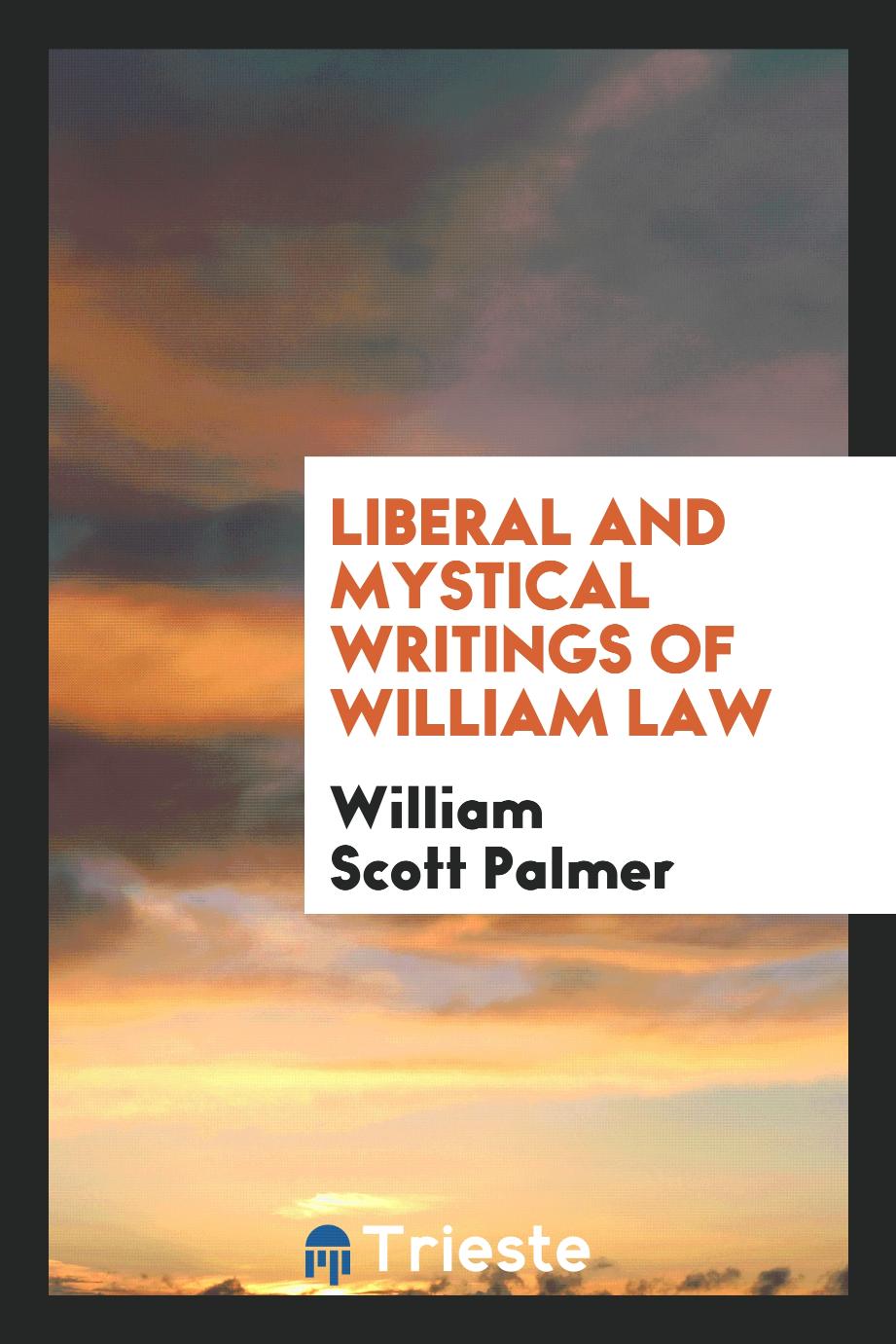 Liberal and mystical writings of William Law