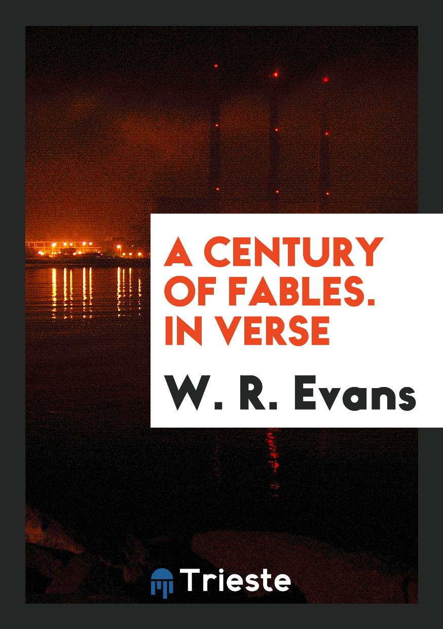 A Century Of Fables. In Verse