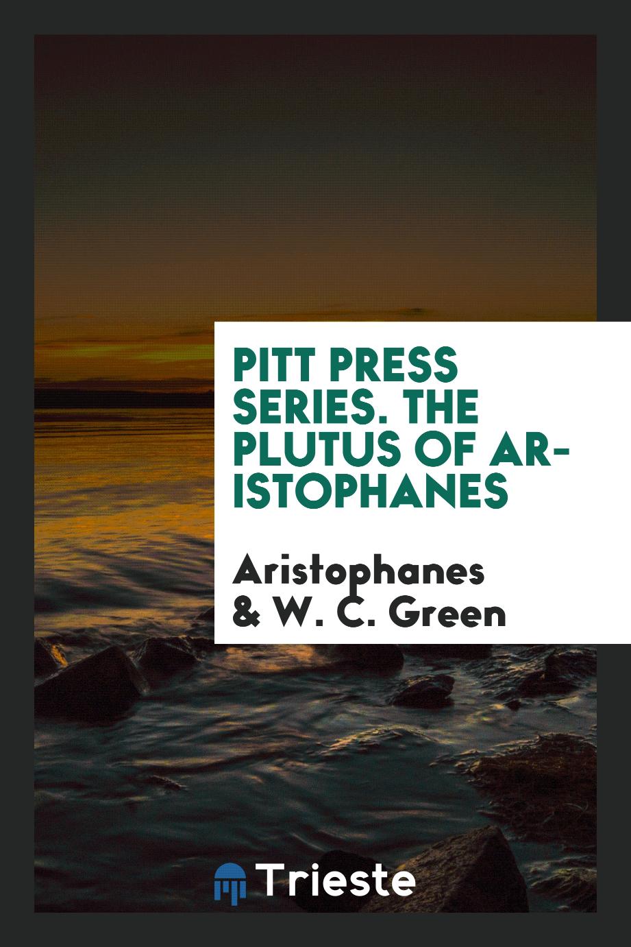 Pitt Press Series. The Plutus of Aristophanes