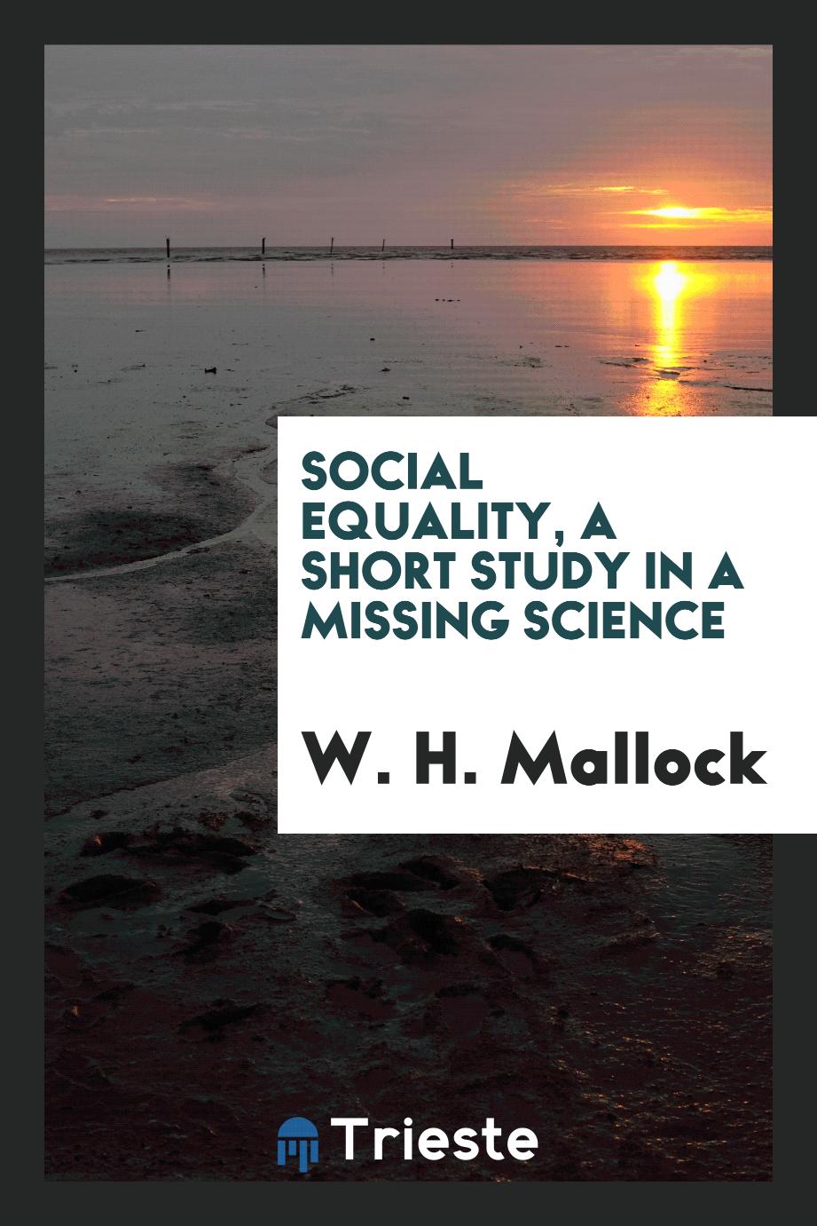 Social equality, a short study in a missing science