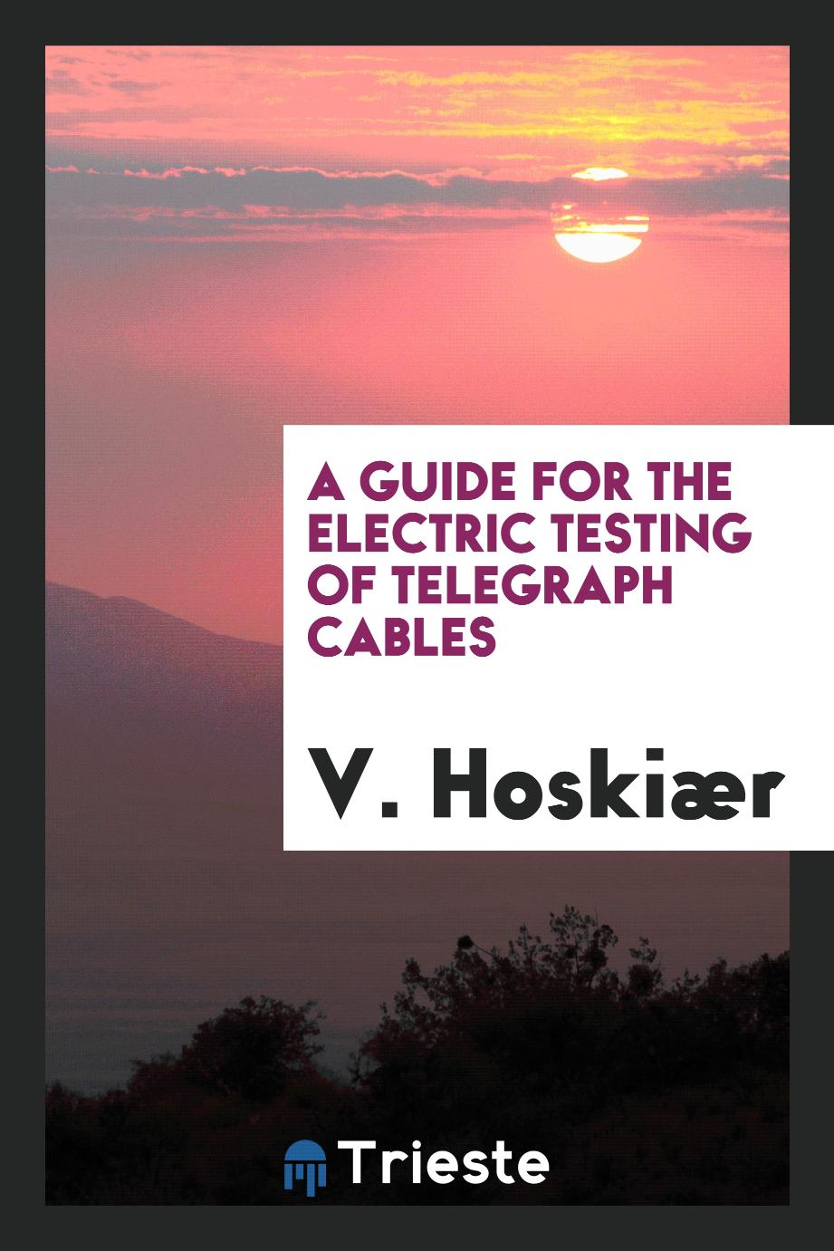 A Guide for the Electric Testing of Telegraph Cables