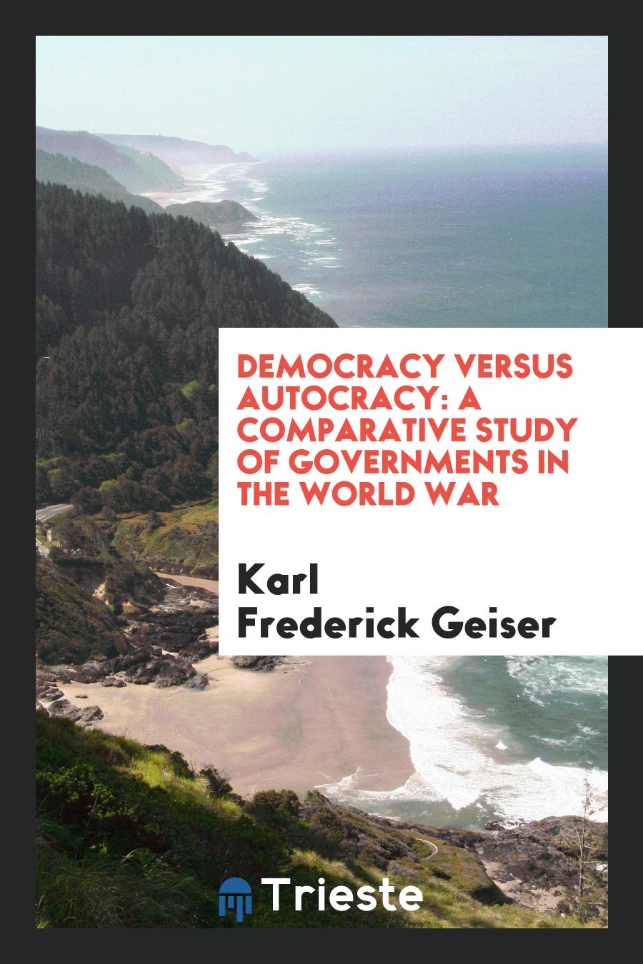 Democracy Versus Autocracy: A Comparative Study of Governments in the World War