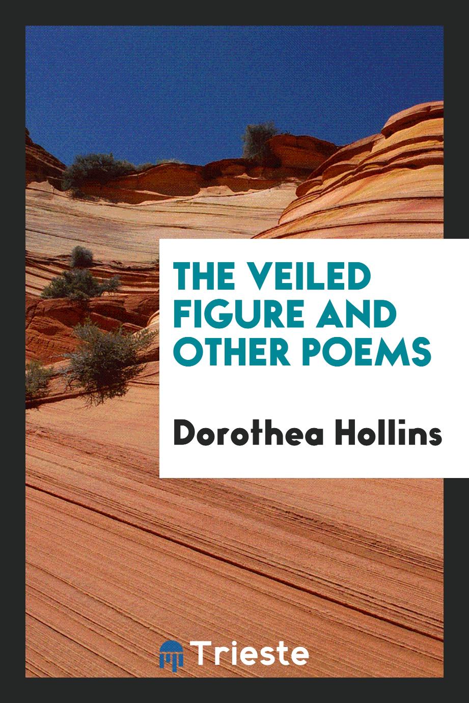 The Veiled Figure and Other Poems