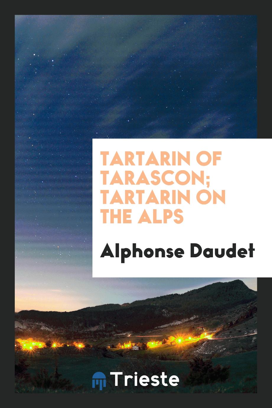 Tartarin of Tarascon; Tartarin on the Alps