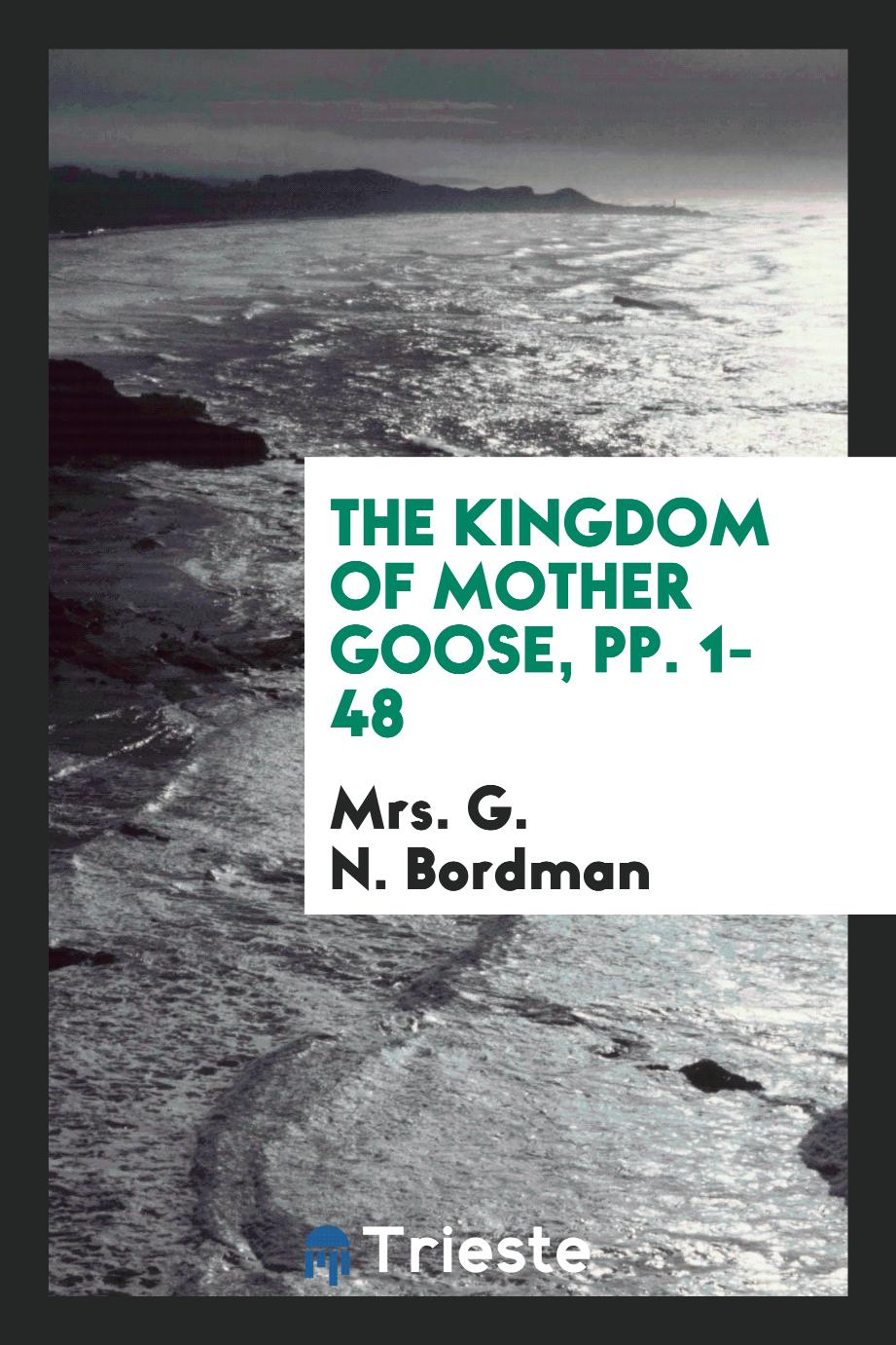 Mrs. G. N. Bordman - The Kingdom of Mother Goose, pp. 1-48