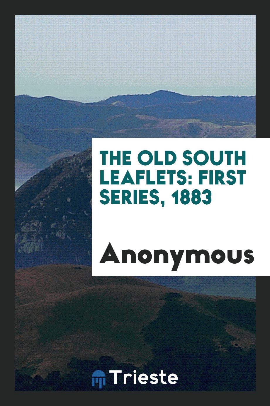 Anonymous - The Old South Leaflets: First Series, 1883