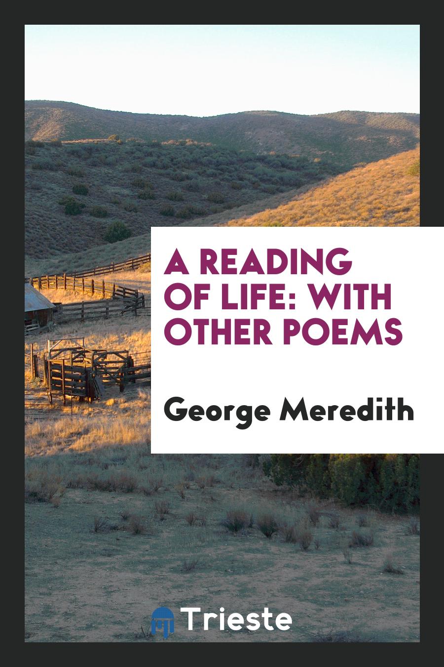 A Reading of Life: With Other Poems