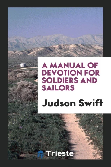 A Manual of Devotion for Soldiers and Sailors