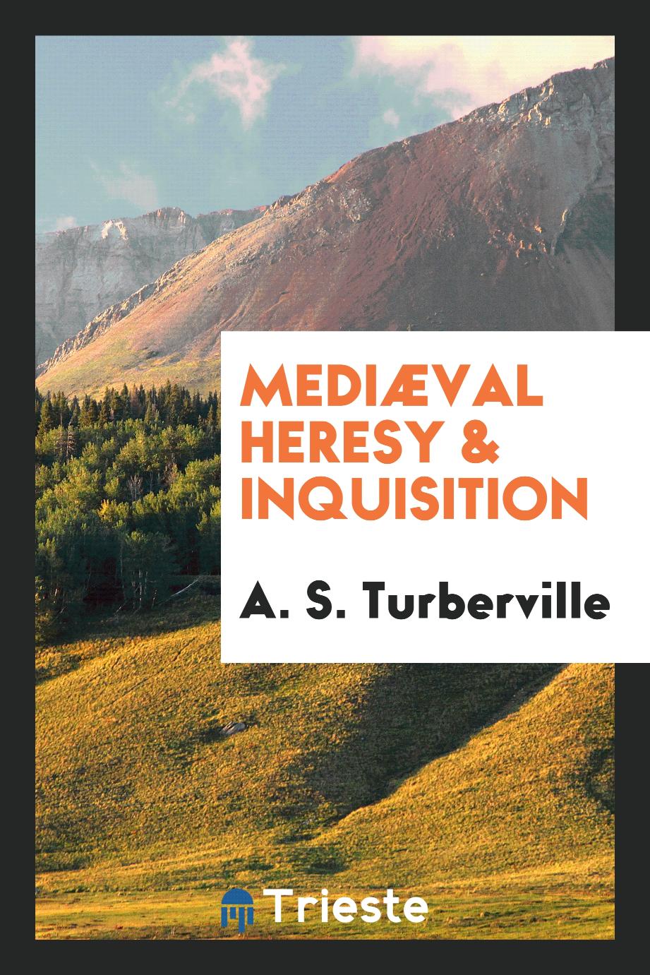 Mediæval heresy & inquisition