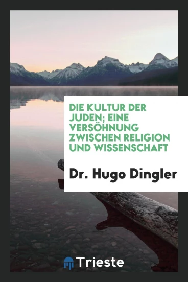 Die Kultur der Juden; Eine Versöhnung Zwischen Religion und Wissenschaft
