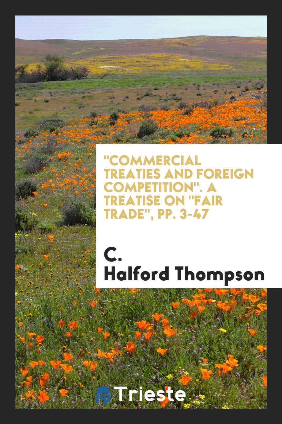 "Commercial Treaties and Foreign Competition". A Treatise on "fair Trade", pp. 3-47