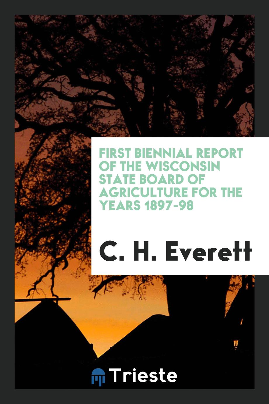 First Biennial Report of the Wisconsin State Board of Agriculture for the years 1897-98
