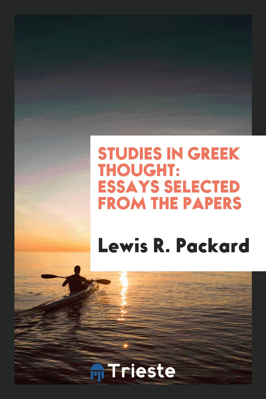 Studies in Greek Thought: Essays Selected from the Papers