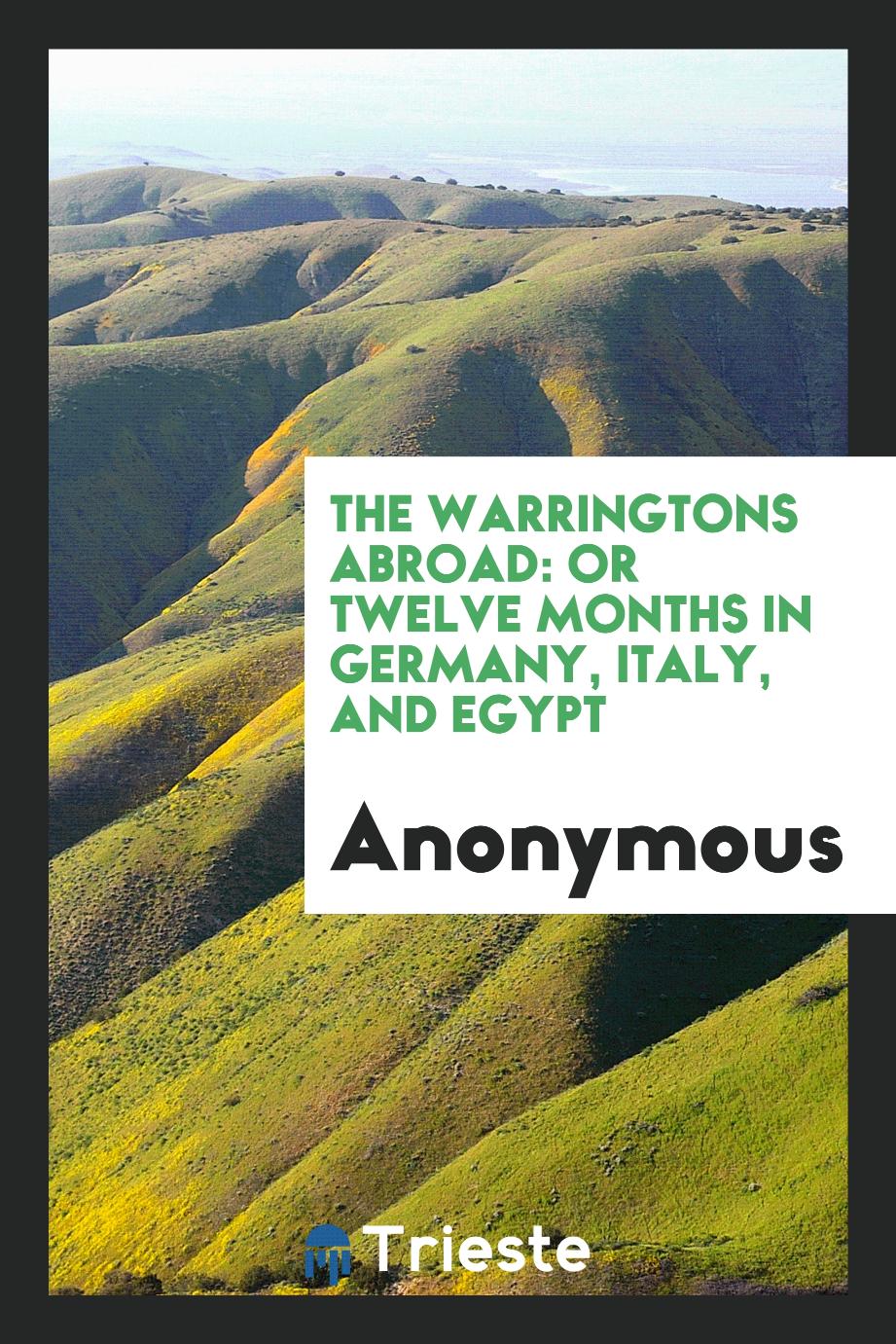 The Warringtons Abroad: Or Twelve Months in Germany, Italy, and Egypt