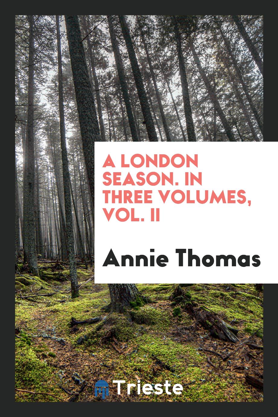 A London Season. In Three Volumes, Vol. II