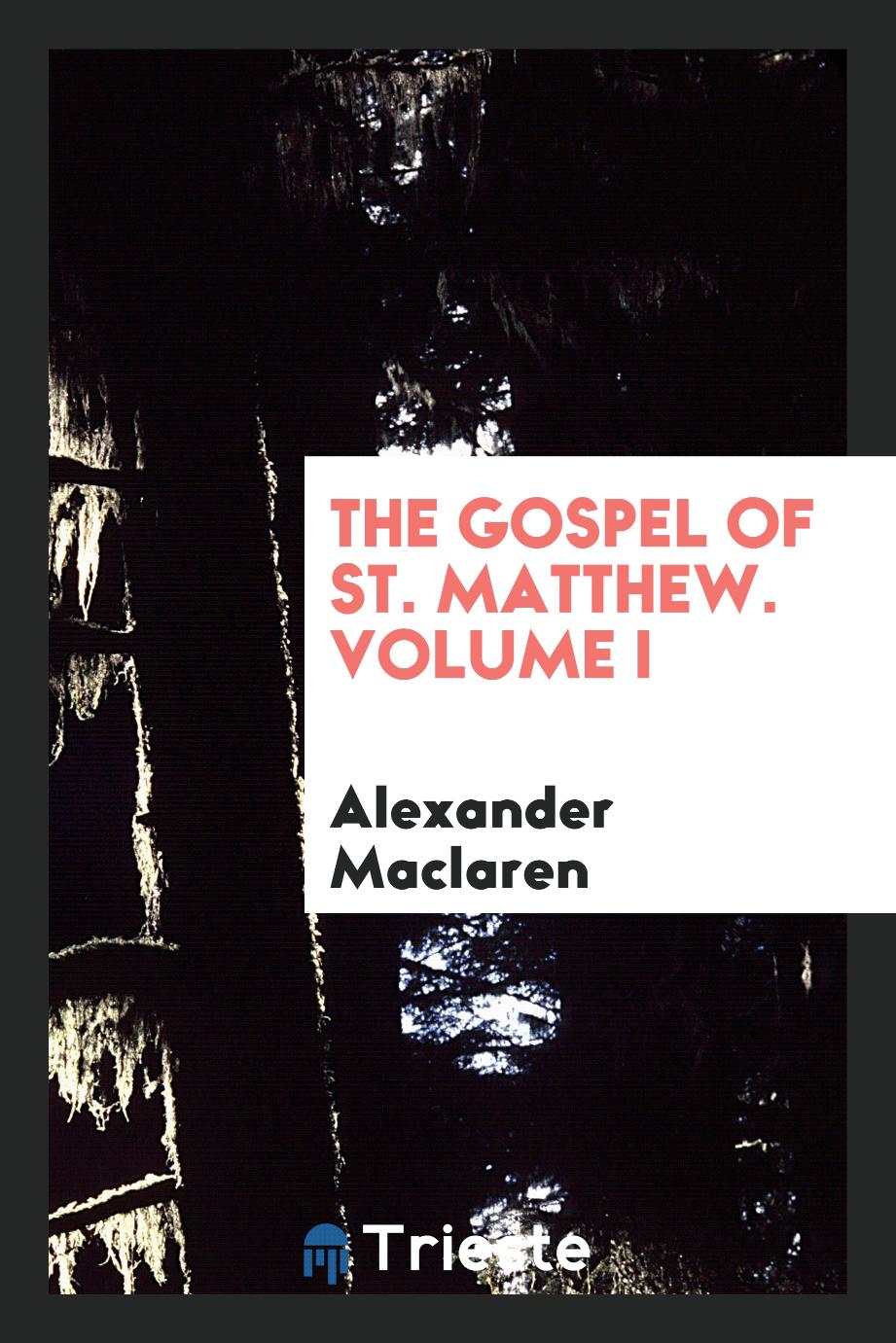 The Gospel of St. Matthew. Volume I