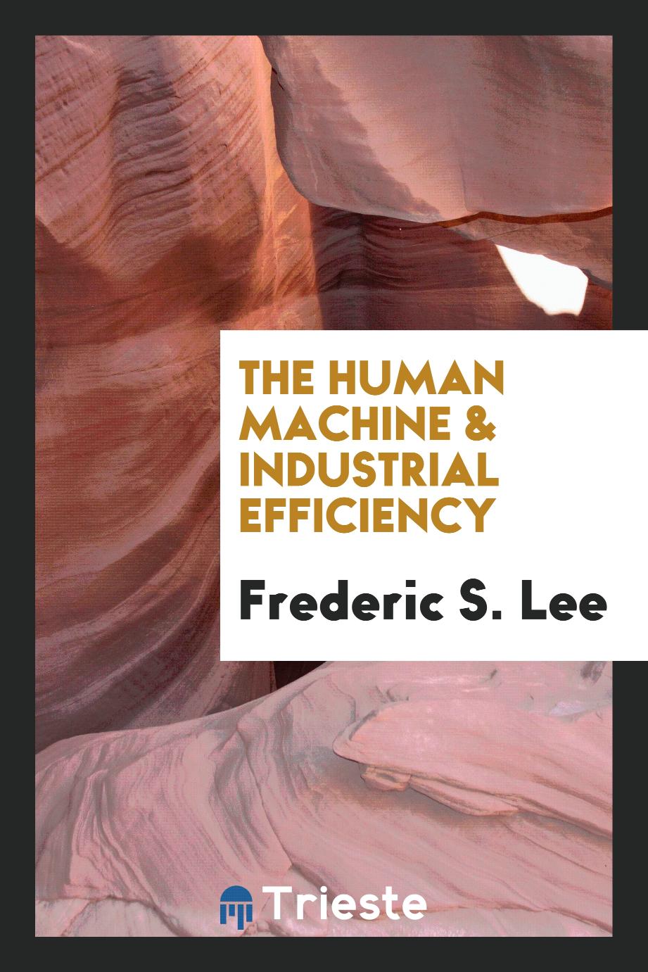 The Human Machine & Industrial Efficiency