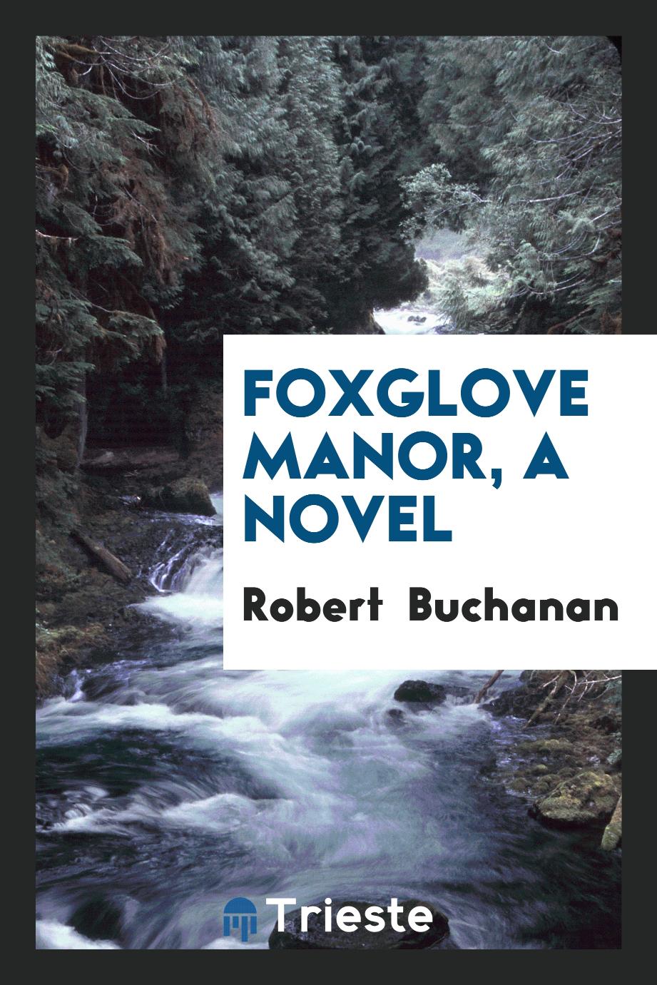 Foxglove Manor, a novel