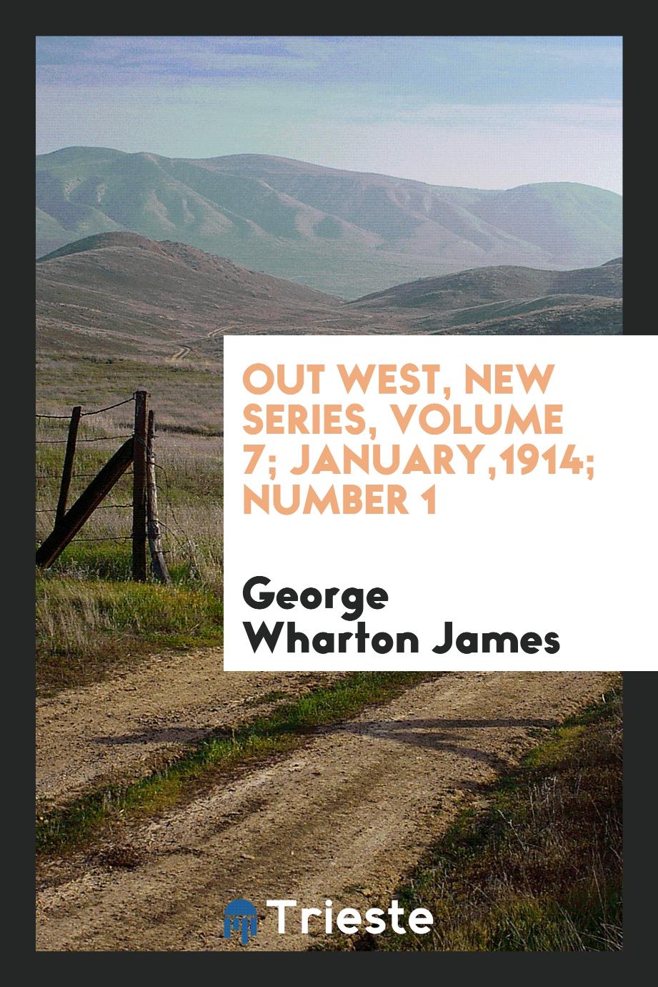 Out west, New Series, Volume 7; January,1914; Number 1