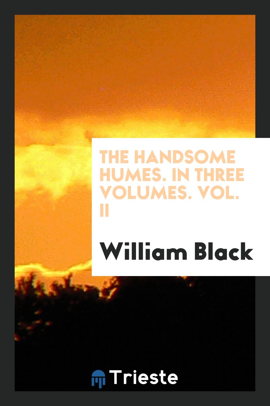 The handsome Humes. In three volumes. Vol. II