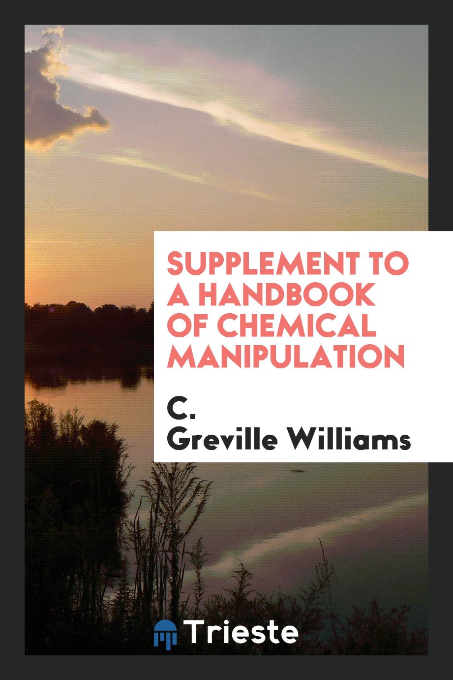 Supplement to a Handbook of Chemical Manipulation
