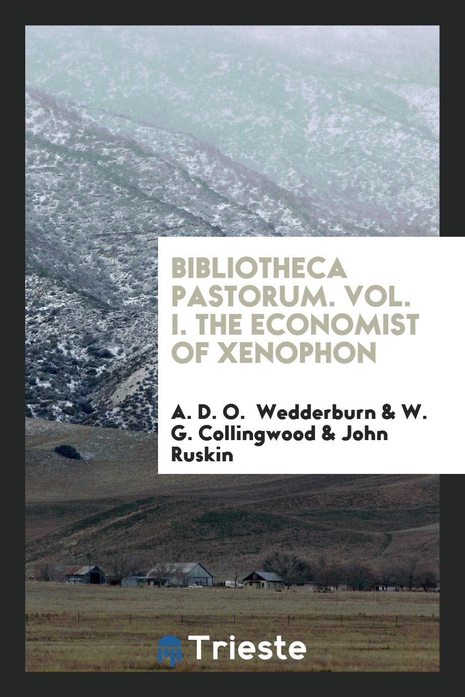 Bibliotheca Pastorum. Vol. I. The Economist of Xenophon