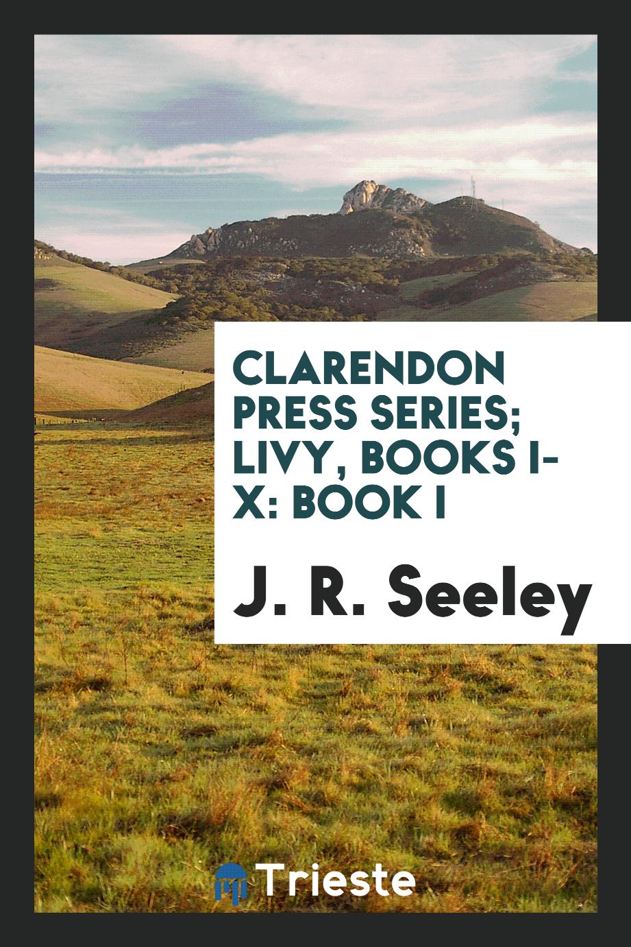 Clarendon Press Series; Livy, Books I-X: Book I